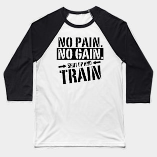 No Pain No Gain Baseball T-Shirt